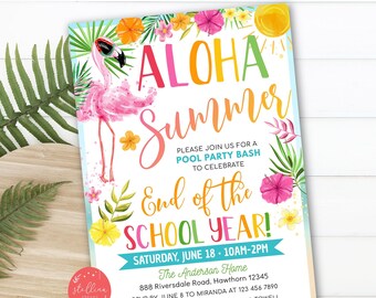 May include: A colorful invitation with a pink flamingo and tropical flowers. The text reads "Aloha Summer" and "End of the School Year!" with the date and time of the event. The invitation is for a pool party bash to celebrate the end of the school year.
