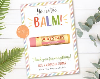EDITABLE Lip Balm Tags, You're the Balm, Printable Teacher Appreciation Teacher, End of School Year Teacher Gift INSTANT DOWNLOAD