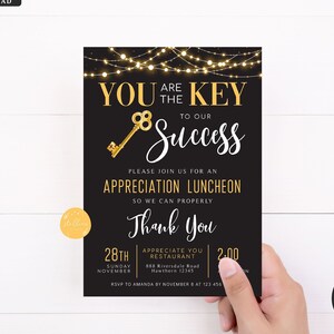 May include: Black invitation card with gold text and a gold key graphic. The text reads "You are the key to our success" and invites guests to an appreciation luncheon. Includes date, time, and RSVP information.