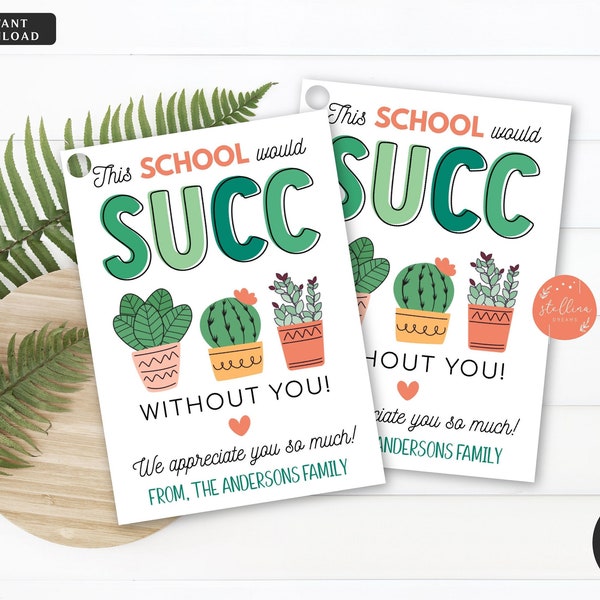 EDITABLE Succulent Gift Tag, School Would SUCC Without You Succulent Gift Tag, Staff Teacher Appreciation Week, School pta pta, Printable