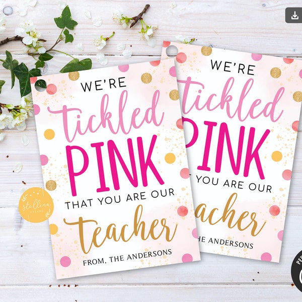 Tickled Pink Gift Tag INSTANT DOWNLOAD We are Tickled Pink You're our Teacher, Digital Favor Tag, Teacher Thank You, School pta pto EDITABLE