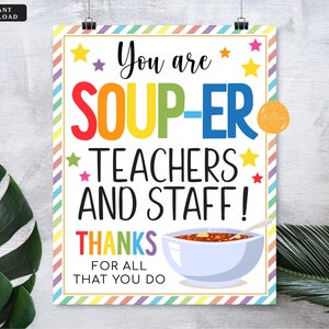 Soup Thank You Sign, Soup-er Teachers Staff, Super Staff Employee Teacher Appreciation Week Lunch Luncheon Decor, Table Top INSTANT DOWNLOAD