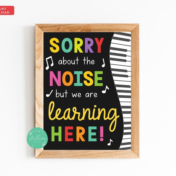 Sorry About The Noise We Are Learning Here, Music Teacher Classroom Printable Poster, Classroom Decor, Music Teacher Gifts, INSTANT DOWNLOAD