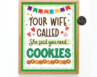 INSTANT DOWNLOAD  Cookie Booth Sign, Your Wife Called and She Said You Need Cookies Banner, Printable Cookie Booth Poster, Fundraiser Booth