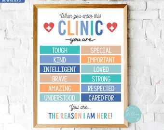 Puede incluir: Un póster imprimible con un fondo azul claro y el texto "When you enter this CLINIC you are..." con un corazón rojo a cada lado de la palabra CLINIC. El póster enumera atributos positivos en dos columnas, como "Tough", "Special", "Kind", "Important", "Intelligent", "Loved", "Brave", "Strong", "Amazing", "Respected", "Understood" y "Cared For". El póster termina con el texto "You are... THE REASON I AM HERE!"