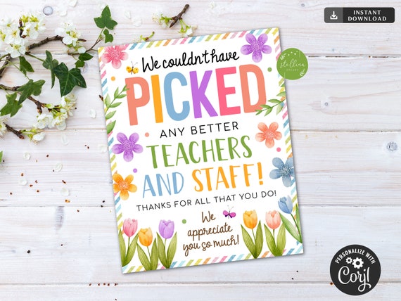 We Couldn't Have Picked Better Teachers and Staff Sign, Appreciation Thank You Printable, Grow Floral Flowers Spring Garden Theme Poster