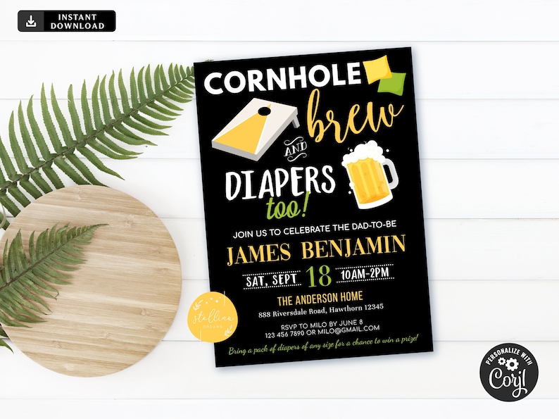 May include: Black and yellow invitation for a party with the text "Cornhole and Brew and Diapers too!"  Join us to celebrate the dad-to-be James Benjamin.  Sat. Sept. 18 10am-2pm. The Anderson Home. 888 Riversdale Road, Hawthorn 12345. RSVP to Milo by June 8. 123 456 7890 or milo@gmail.com. Bring a pack of nappies of any size for a chance to win a prize!