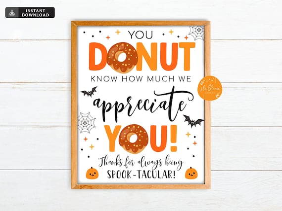 Donut Halloween Sign, Fall Appreciation Party Decor, Thanks for Being Spooktacular! Nurse Teacher Staff Employee School Pto INSTANT DOWNLOAD