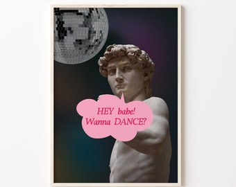 David Hey Babe Wanna Dance Printable Art David Statue Disco Ball Wall Art Funny Quote Poster Talking Sculpture Dancing Collage Digital Art