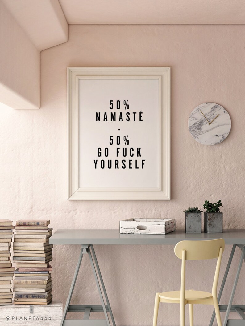 50 Namasté 50 Go F*ck Yourself, Funny Quote Printable Art, Explicit Art Print, Minimalist Wall Art, Funny Typographic Poster, Yoga Wall Art image 2