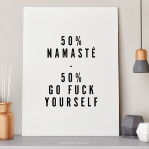 50 Namasté 50 Go F*ck Yourself, Funny Quote Printable Art, Explicit Art Print, Minimalist Wall Art, Funny Typographic Poster, Yoga Wall Art image 7