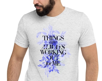 Abraham Hicks T-Shirt Manifesting Quote Things Are Always Working Out LOA Tee-Shirt, High Vibration Spiritual Gift for Bff UNISEX Tshirt