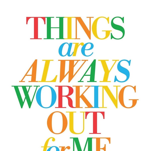 Abraham Hicks Everything is Always Working Out for Me Quote, Printable Poster, Best Law of Attraction Affirmation, Colorful Artwork