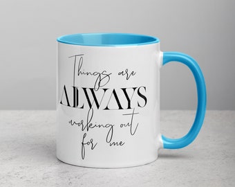 Abraham Hicks Mug Always Working Out, High Vibration Words Gift Spiritual Motivational Gift for Him or for Her, LOA Coffee Cup, Uplifting