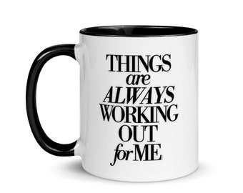 Abraham Hicks Mug Always Working Out for Man - Law of Vibration Coffee Cup