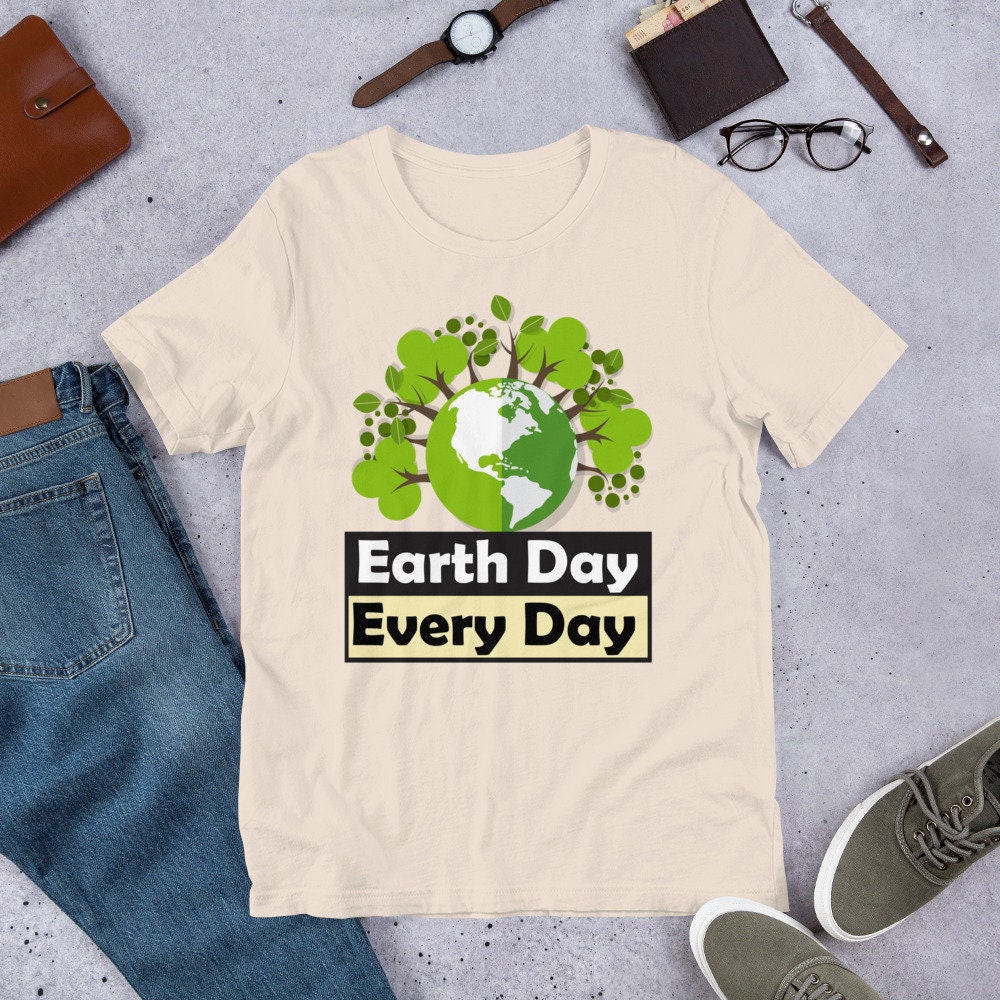Earth Day Every Day TShirt Earth Day Graphic Tee Etsy