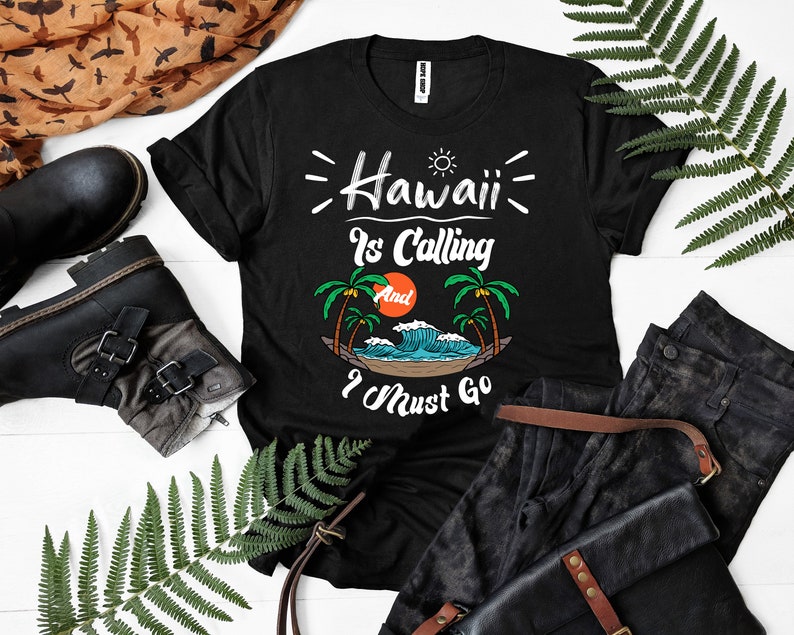Hawaii is Calling and I Must Go Shirt. Vacation Shirt. - Etsy
