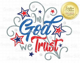 SVG In God we Trust Word Art Cut File for HTV Vinyl and Paper Scrapbooking png, eps, dxf, vector 4th of July Patriotic
