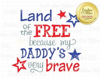 SVG Land of the Free Daddy's Very Brave Word Art Cut File for HTV Vinyl and Paper Scrapbooking png, eps, dxf, vector 4th of July Patriotic