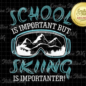 La scuola è importante, ma lo sci è ancora più importante. Taglia file per scrapbooking in vinile e carta HTV png, eps, dxf, vettoriale