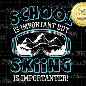 La scuola è importante, ma lo sci è ancora più importante. Taglia file per scrapbooking in vinile e carta HTV png, eps, dxf, vettoriale