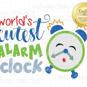 SVG World&#39;s Cutest Alarm Clock Baby Word Art Cut File for HTV Vinyl png, eps, dxf, vector