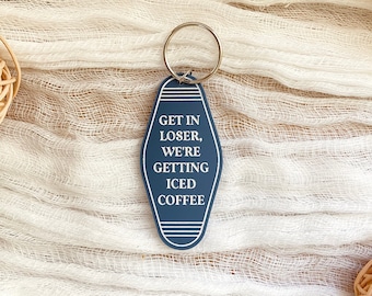 Retro Motel Keychain, Custom Keychain, Cute Motel Keychain, Get in Loser Keychain, Funny Keychain, Hotel Keychain, Bag Tag, Coffee Keychain