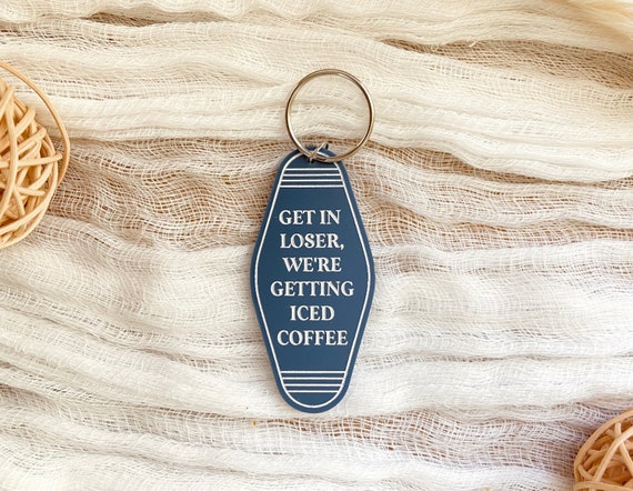 Retro Motel Keychain, Custom Keychain, Cute Motel Keychain, Get in Loser Keychain, Funny Keychain, Hotel Keychain, Bag Tag, Coffee Keychain