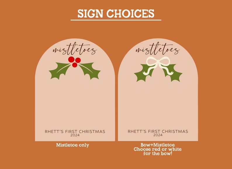 Puede incluir: Dos letreros rosas con la parte superior redondeada, cada uno con el texto "mistletoes" en cursiva. El letrero de la izquierda tiene un mu&eacute;rdago verde con bayas rojas, y el texto "RHETT'S FIRST CHRISTMAS 2024 Mistletoe only". El letrero de la derecha tiene un mu&eacute;rdago verde con un lazo blanco, y el texto "RHETT'S FIRST CHRISTMAS 2024 Bow+Mistletoe Choose red or white for the bow!"