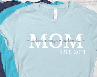 Mom Established Shirt - Mama - Grandma - Nana - Custom Shirt - Established Mom Shirt - Kids Names - Mother's Day Shirt - Mother's Day Gift