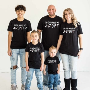The One Where We Adopt, I Get Adopted Graphic Tee T-shirt Foster Love Adoption Shirt Adoption Family Foster to Adopt Adoption Day image 1