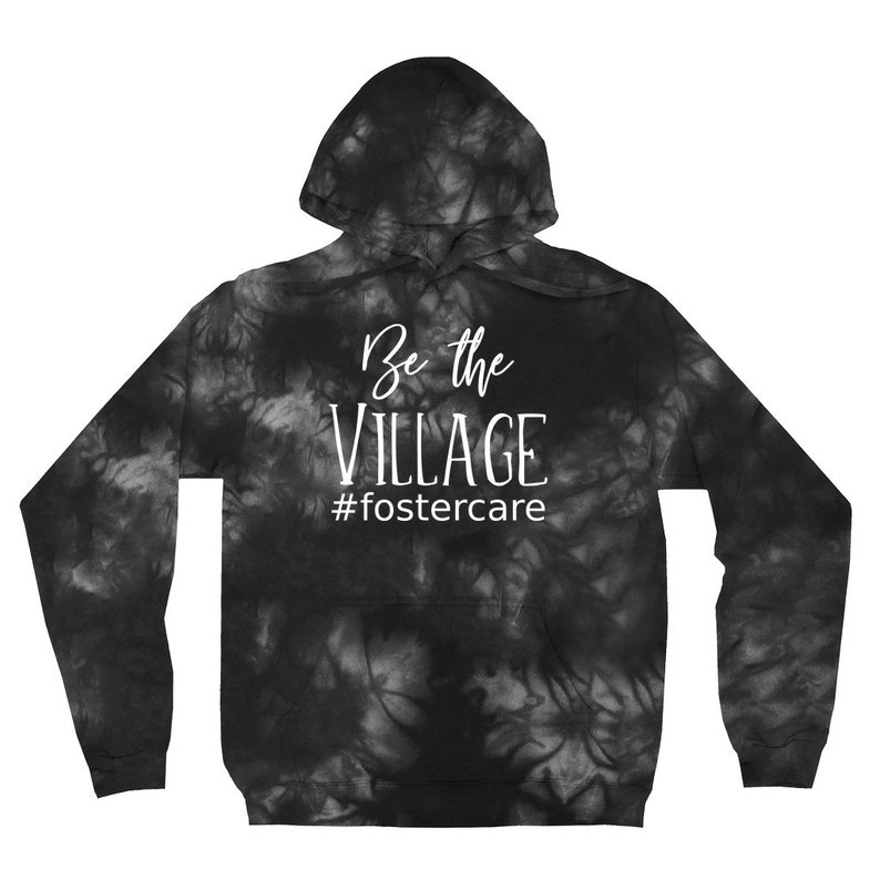 Be The Village Fostercare Tie-Dye Hoodie Foster Parent Gift Foster Love Shirt Foster Mom Shirt Social Worker Foster Care image 5