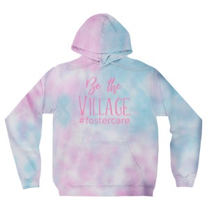 Be The Village Fostercare Tie-Dye Hoodie Foster Parent Gift Foster Love Shirt Foster Mom Shirt Social Worker Foster Care image 6