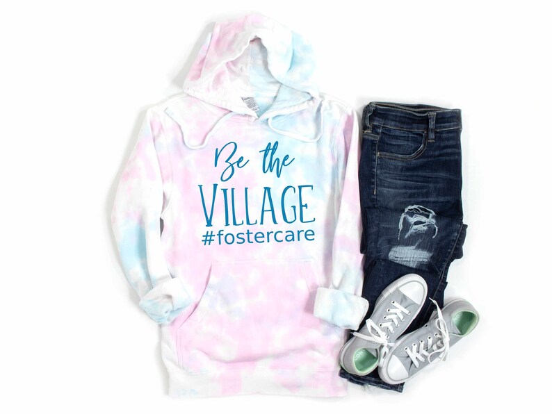 Be The Village Fostercare Tie-Dye Hoodie Foster Parent Gift Foster Love Shirt Foster Mom Shirt Social Worker Foster Care image 1