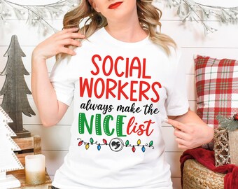 Social Workers Always Make the Nice List - Christmas Shirt - Winter Shirt - Christmas Gift - Foster Care - Social Worker Gift