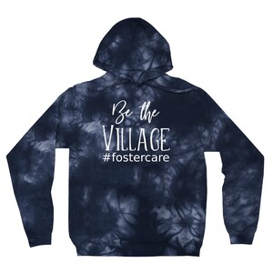 Be The Village Fostercare Tie-Dye Hoodie Foster Parent Gift Foster Love Shirt Foster Mom Shirt Social Worker Foster Care image 7