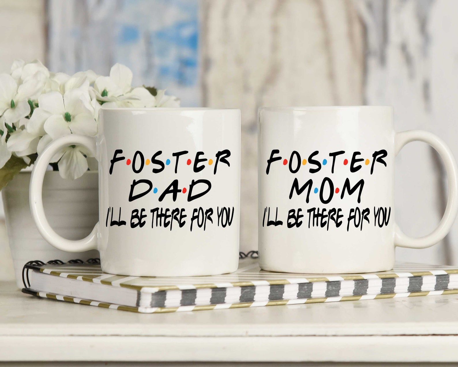 Coffee Mug - Foster Mom - Foster Dad - I'll Be There for You - Foster ...