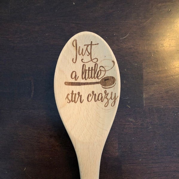 Wood Spoon - Just a Little Stir Crazy