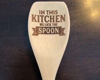 Personalized Wood Spoon - In this Kitchen We Lick The Spoon