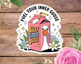 Silly Goose Juice Sticker, Sarcastic Trendy Goose Sticker, Funny Laptop Decal, Fuel Your Inner Goose Sticker, Waterproof Large Stickers