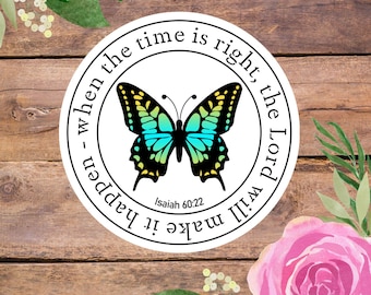 When The Time Is Right The Lord Will Make It Happen Religious Sticker, Bible Verse Sticker, Isaiah  60:22 Inspirational Faith Stickers