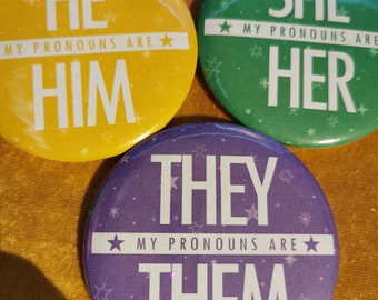 Pronoun Badges: He/Him, She/Her, They/Them