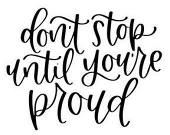 Don't stop until you're proud - SVG and PNG files for Commercial use - by bloom daily planners