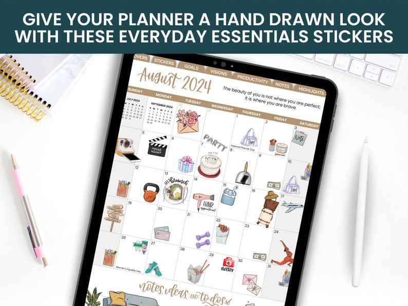 May include: A digital planner with a hand-drawn August 2024 calendar. The calendar has stickers with various illustrations, including a party hat, a gift box, a dumbbell, a suitcase, and a camera. The text "The beauty of you is not where you are perfect. It is where you are brave." is at the top of the calendar.