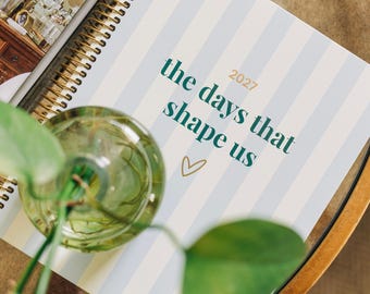 2027 The Days That Shape Us Christian Planner, bloom x Cleerely Stated | Stripes