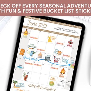 May include: A digital calendar on a tablet, featuring a June 2025 layout with colorful stickers for a bucket list. The text at the top reads "CHECK OFF EVERY SEASONAL ADVENTURE WITH FUN & FESTIVE BUCKET LIST STICKERS". A pink pen and a spiral notebook are also visible.