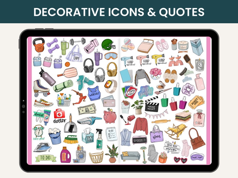May include: A digital tablet screen displaying a variety of colorful hand-drawn icons and quotes. The icons include a kettlebell, a water bottle, a dumbbell, a gym bag, a pair of headphones, a roller skate, a toothbrush, a first aid kit, a piggy bank, a houseplant, a pair of slippers, a hair dryer, a comb, a makeup brush, a nail polish bottle, a movie clapperboard, a rocking chair, a purse, a pair of eye masks, and more. The quotes include "Workout", "Hair Appointment", "Love Yourself", "Movie Night", "Sick Day", "Snooze", "Glow", "You Are Amazing", and more.