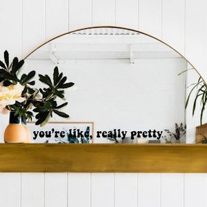 You're like really pretty mirror decal| mirror sticker| self affirmation| vinyl decal| mirror motivation| mirror decal|Home decor|wall decor