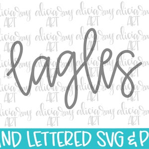 Eagles Hand Lettered SVG PNG File | Mascot School Spirit | Hand Drawn Sport Team Digital Download | Script Cut File | Sublimation
