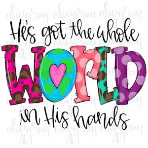 He&#39;s Got The Whole World In His Hands PNG Design | Sublimation | Hand Drawn Christian Art | Digital Download | Faith | Christian Design
